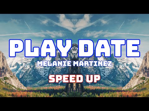Melanie Martinez Play Date Speed Up Fast Nightcore