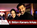 Sol Yanım | 8. Bölüm Kamera Arkası