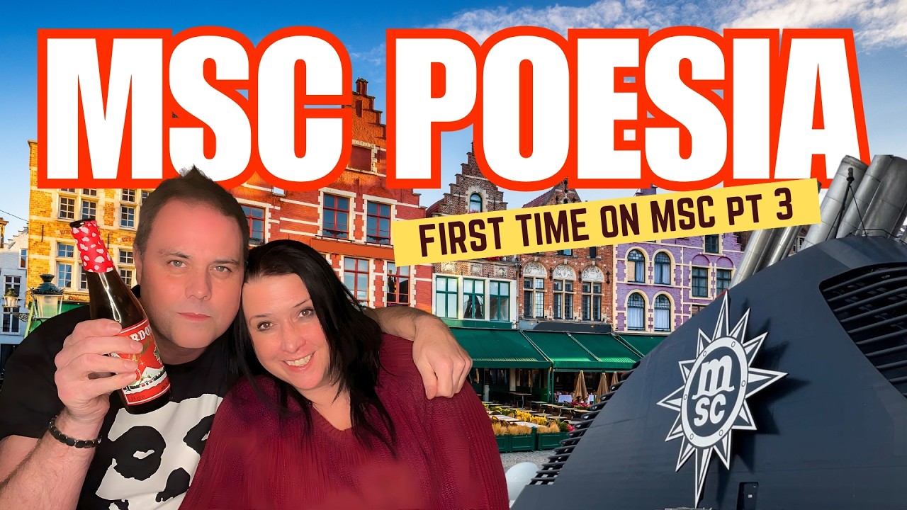 MSC Poesia Part 3 - Bruges & Le Havre (Honfleur) - FIRST Time On MSC