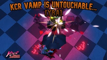 [YBA] KCR Vampire is UNTOUCHABLE...