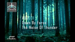 Down By Force - The Noise Of Thunder