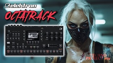 🎛️🔥 ELEKTRON OCTATRACK - TECHNO PROJECT #01 🎛️🔥