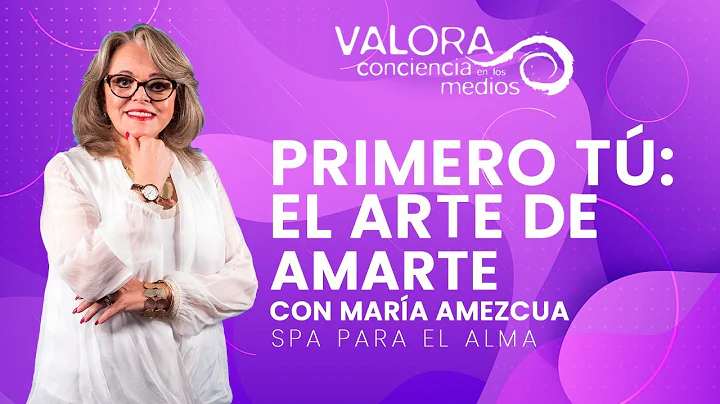 Primero t, el arte de amarte - Mara Amezcua | Valo...