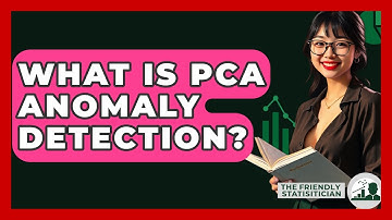 What Is PCA Anomaly Detection? - The Friendly Statistician