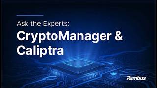 Ask the Experts: CryptoManager & Caliptra Update