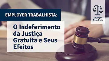 O que fazer quando o juiz indeferiu a justiça gratuita?