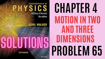 Halliday resnick chapter 4 problem  65  solution | Fundamentals of physics 10e solutions
