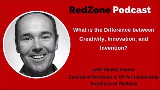 What is the Difference between Creativity, Innovation, and Invention?