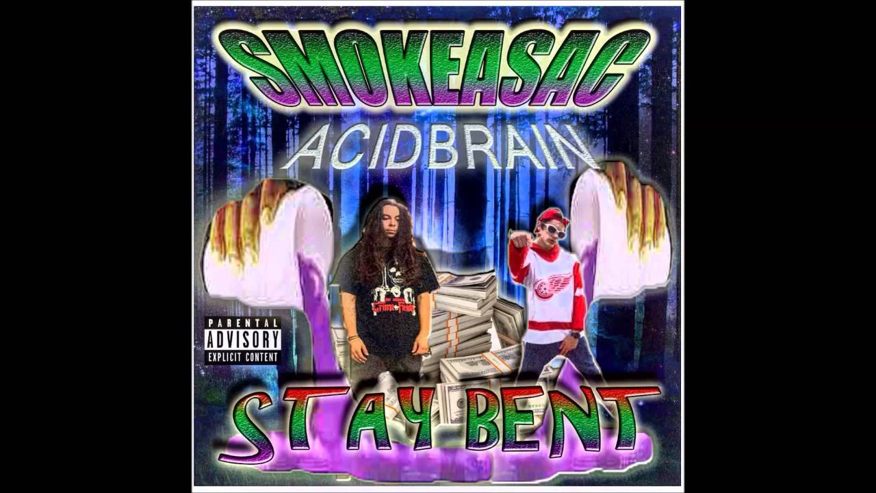 SMOKEASAC & acidbrain - Stay Bent