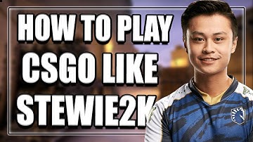 How To Play CSGO Like Stewie2K