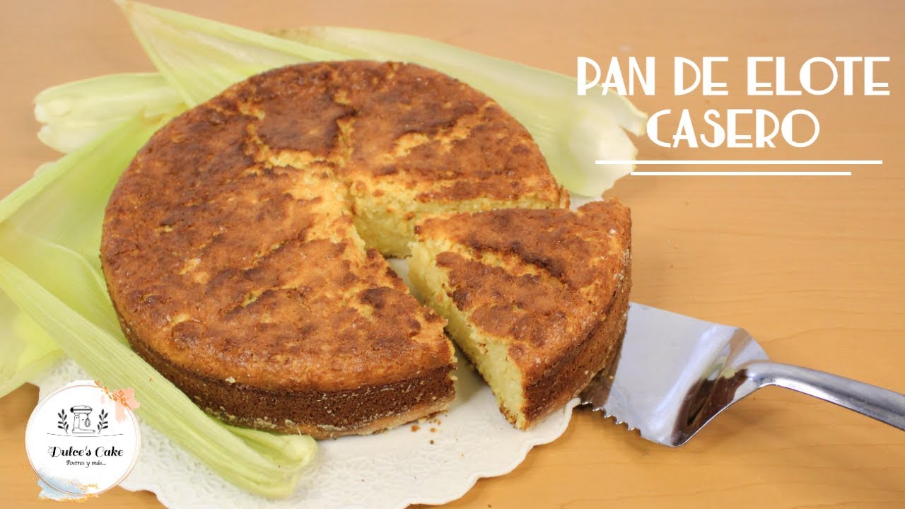 PAN DE ELOTE CASERO EN LICUADORA / FÁCIL Y MUY RICO/ DULCES CAKE - YouTube