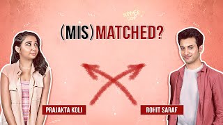 Prajakta Koli & Rohit Saraf Spill The Beans On Each Other| Mismatched 2
