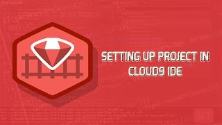 Setting up our project in cloud 9 IDE
