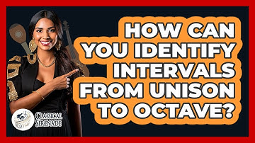 How Can You Identify Intervals From Unison To Octave? - Classical Serenade
