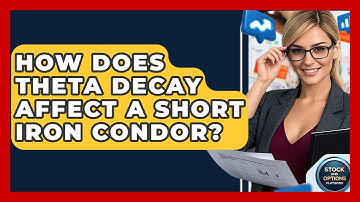 How Does Theta Decay Affect A Short Iron Condor? - Stock and Options Playbook