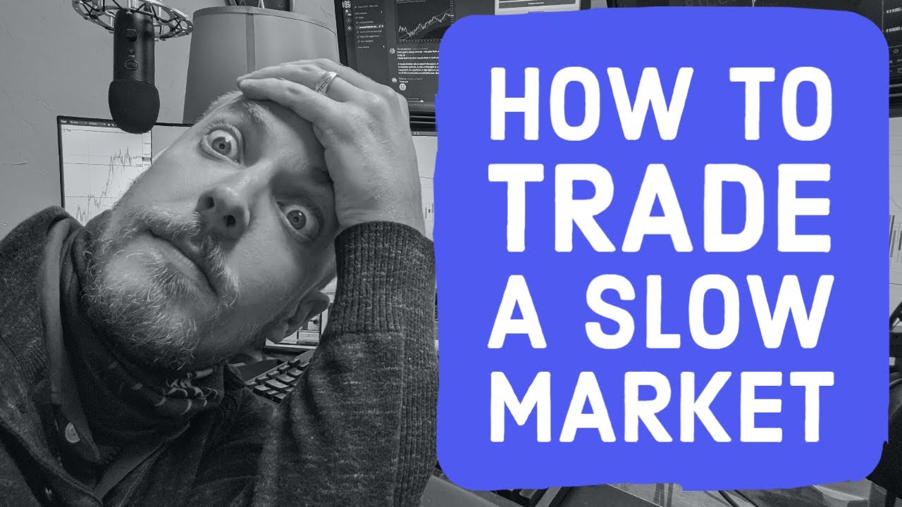 Slow Trade Day Trading Strategies: How To Trade A Slow Market | Learn To Day Trade ...