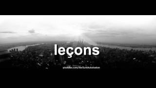 Leçons Fransızca Nasıl Telafuz Edilir/Okunur
