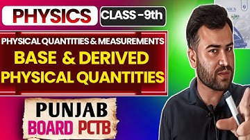 Base and Derived Physical Quantities | Class 9 Physics |Chapter 1 Physical Quantities & Measurements