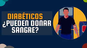 ¿Pueden donar sangre los diabéticos?