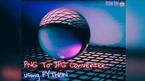 🔴How to make a PNG to JPG image converter using python🐍||Coding Hero🤖