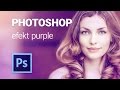 Darmowy kurs Photoshopa - efekt purple