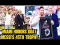 Lionel Messi: Inter Miami honor Argentine legend&#39;s 45 trophies