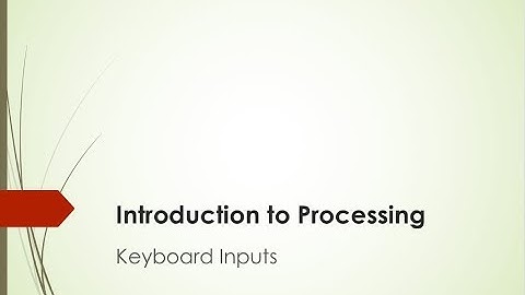 Introduction to Processing: Keyboard Inputs