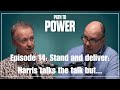 Path to power episode 14  stand and deliver harris talks the talk but