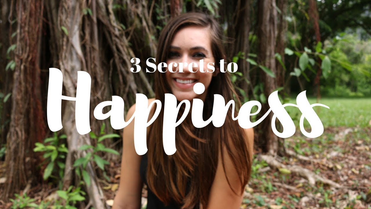 THE THREE SECRETS TO HAPPINESS NO ONE TELLS YOU ABOUT YouTube