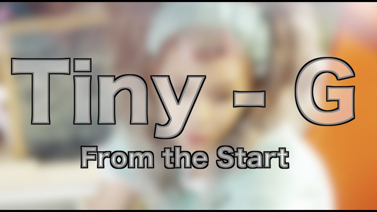 Watch Tiny-G - From the Start (K-Pop Evolution Ep#69) on YouTube Watch Tiny-G - From the Start (K-Pop Evolution Ep#69) on YouTube