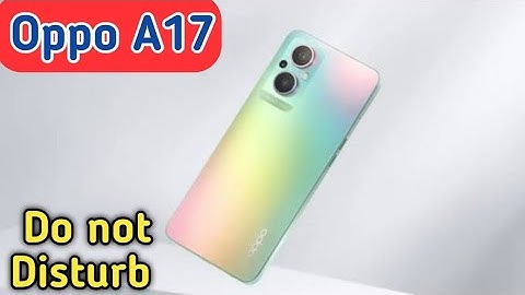 How To Enable Dnd In Oppo A17, How To Enable Do Not Disturb In Oppo A17,