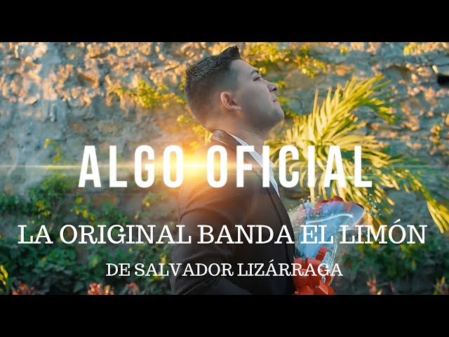 La Original Banda El Limón de Salvador Lizárraga - Algo Oficial