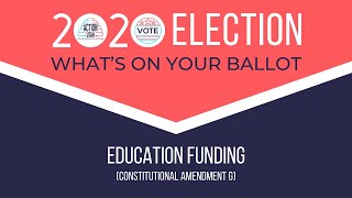 What's On Your Ballot: Educational Funding (Constitutional Amendment G) [CC]