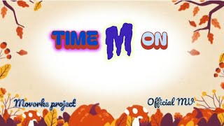 Time M on {  MV } { Movorke project}
