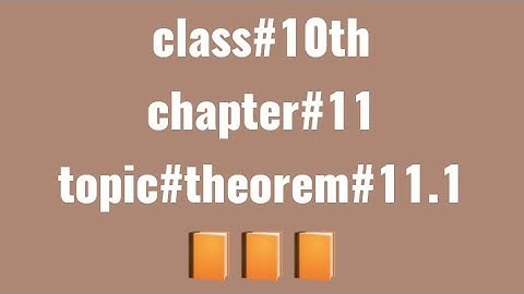 class#10th#chapter#11#theorem#11.1