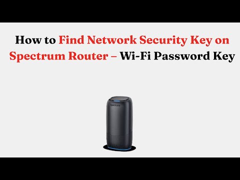 Как найти ключ безопасности сети на маршрутизаторе Spectrum — ключ пароля Wi-Fi