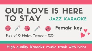 Cinta kami ada di sini untuk tinggal - Swing Jazz Karaoke [Bernyanyi bersama] - kunci wanita