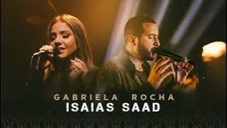 Isaías Saad   Gabriela Rocha || BONDADE DE DEUS, ÉS O AMOR, ENCHE-ME .... E muito mais