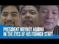 President Noynoy Aquino in the eyes of his former staff