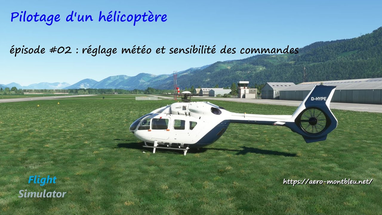 Pilotage hélico #02 Réglage météo et sensibilité commandes - 15/03/2023