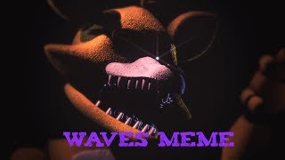 (SFM FNAF OC) Waves meme