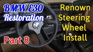 Renown 130R Steering Wheel Install - BMW E30 325i Convertible - Restoration Series Part 8 by Viks Vehicles 212 views 7 months ago 6 minutes, 1 second