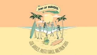 Sons of Paradise - "Cool Breeze, Pretty Girls, and Palm Trees" (Official Audio)