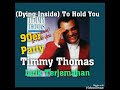 Dying Inside To Hold You - Timmy Thomas -  Lirik Dan Terjemahan - Lyrics