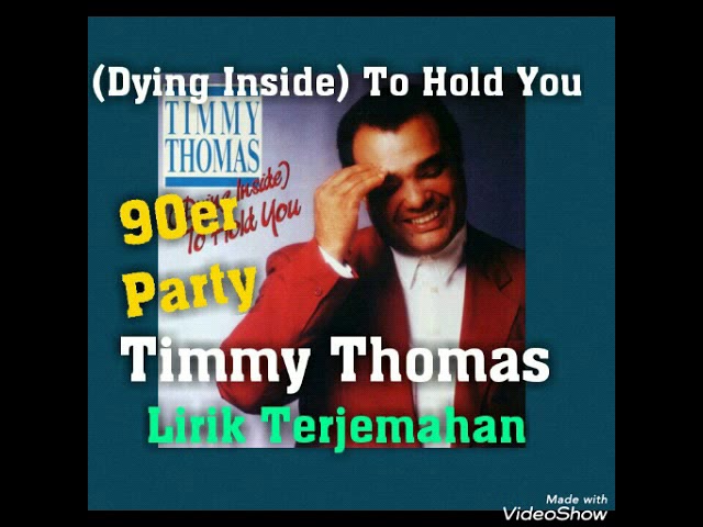 Dying Inside To Hold You (Timmy Thomas) Lirik Dan Terjemahan - Lyrics class=