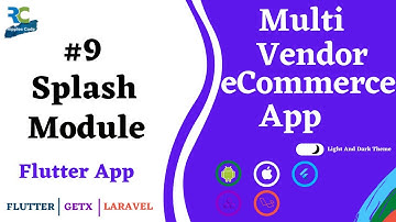 #9 || Splash Module || Multi Vendor eCommerce App Flutter/GetX/Laravel/Mysql