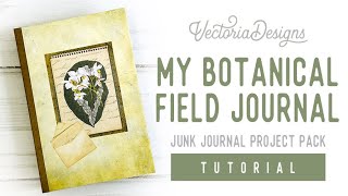 My Botanical Field Journal | TUTORIAL | easy junk journal tutorial | beginners
