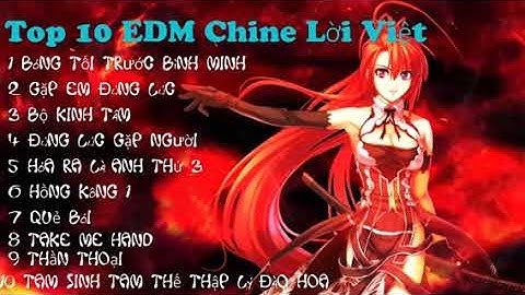 Top 10 bản EDM china lời Việt / bóng tối trước bình minh remix