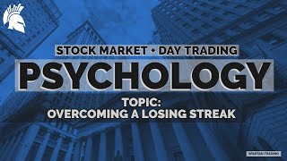 Overcoming a Losing Streak - Day Trading Psychology