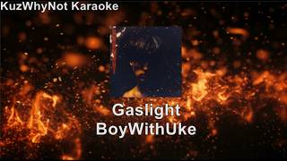 Gaslight - BoyWithUke KARAOKE + Instrumental